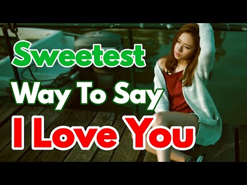 sweetest-ways-to-say-'-i-love-you-'-|-romantic-words-of-love