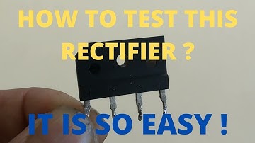 How To Test This Rectifier?