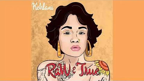 Kehlani — Raw & True (lyrics) (2014)