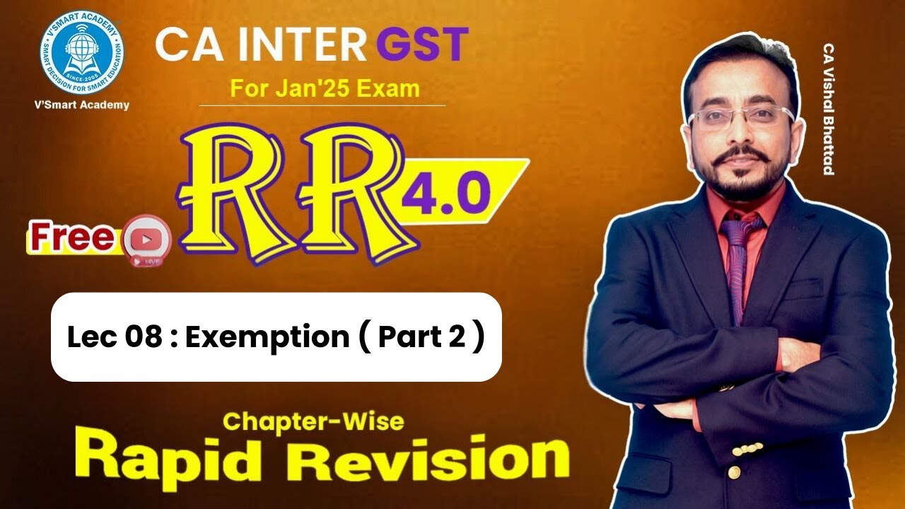 🚀08 GST IDT Revision | Exemption Part 2 | CA & CMA Inter IDT | CA Vishal Bhattad | Jan'25