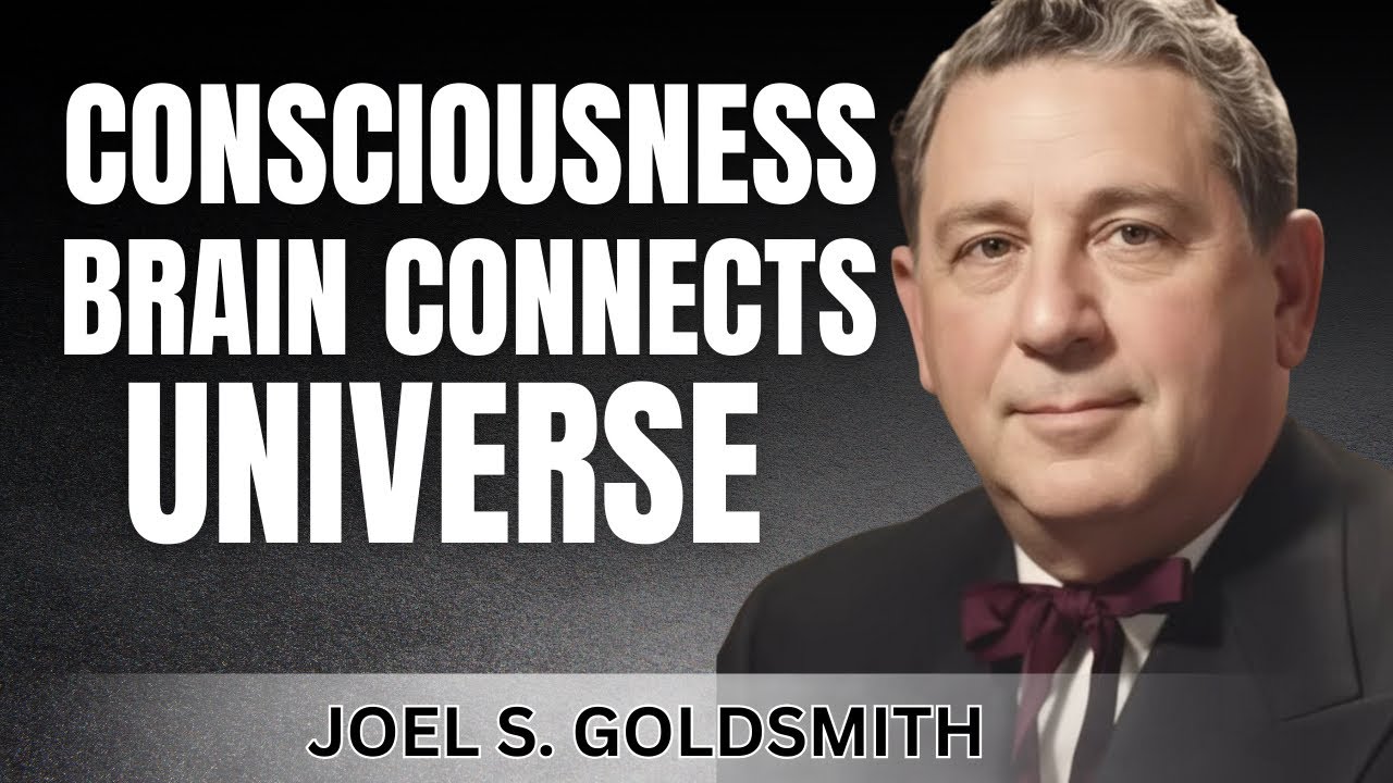 Quantum Consciousness Theory – How Your Brain Connects to the Universe | Joel S. Goldsmith
