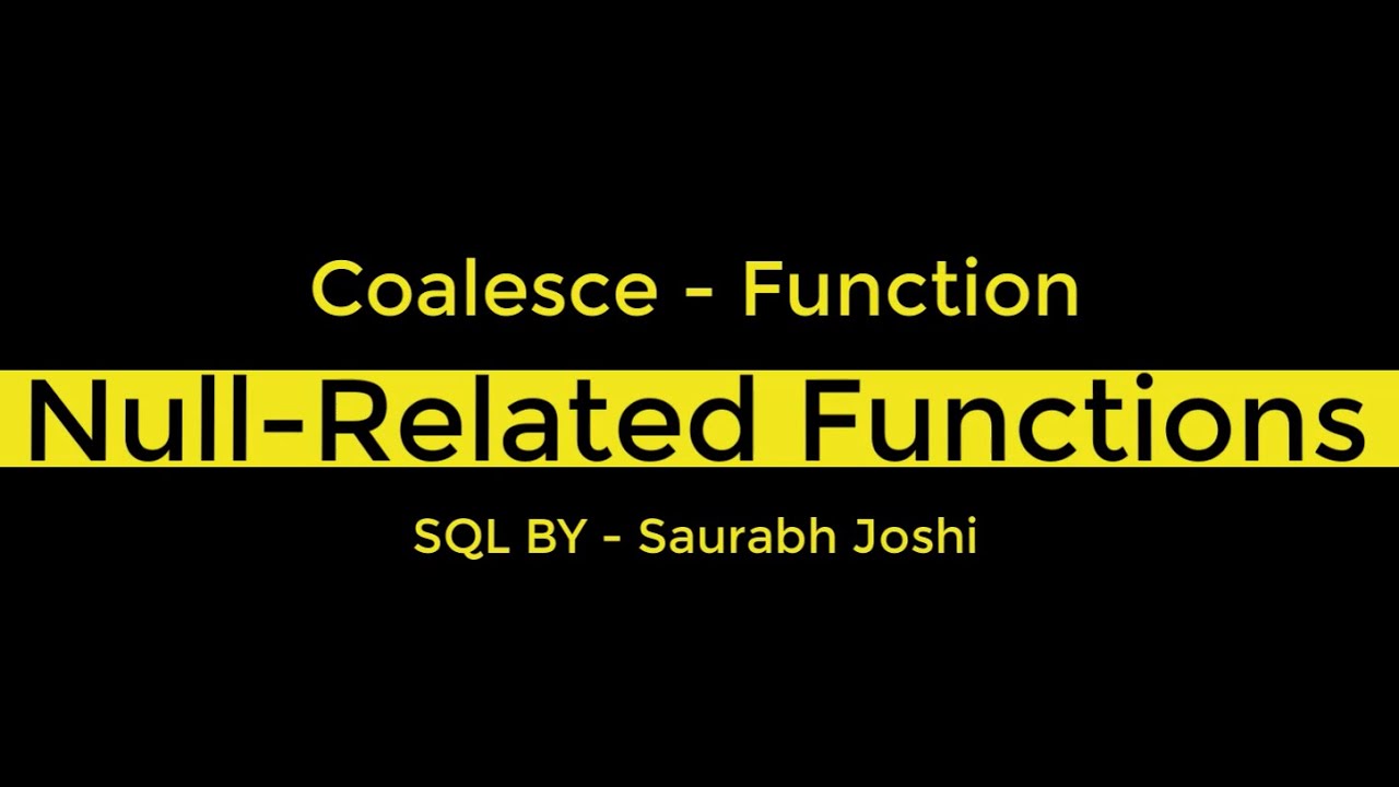 SQL - Coalesce Function - Single Row Null-Related Function - YouTube