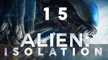 Alien: Isolation - Part 15: Elevator Repairs