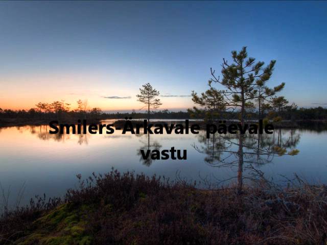 Smilers - Ärkavale päevale vastu