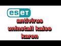 how to uninstall eset antivirus in windows 10 | eset antivirus uninstall kaise kare 2022