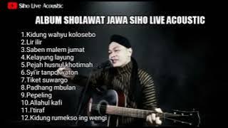FULL ALBUM SHOLAWAT JAWA TANPA IKLAN   COVER SIHO LIVE ACOUSTIC 2