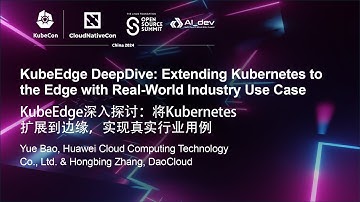 KubeEdge DeepDive: Extending Kubernetes to the Edge with Real-World Ind...- Yue Bao & Hongbing Zhang