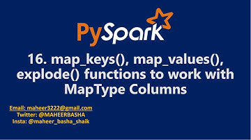 16. map_keys(), map_values() & explode() functions to work with MapType Columns in PySpark | #spark