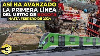 Así Ha Avanzado el Metro de Bogotá Hasta Febrero de 2024