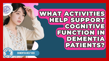 What Activities Help Support Cognitive Function in Dementia Patients? | Test