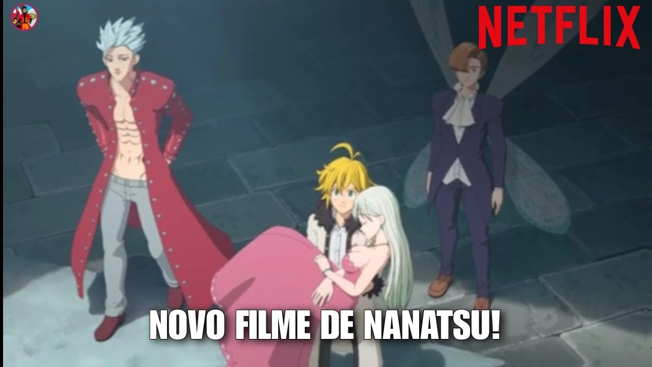 NOVO FILME NANATSU NO TAIZAI NETFLIX 2022! FILHO DO MELIODAS