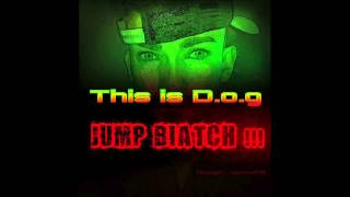 This Is D.o.g - Jump Biatch