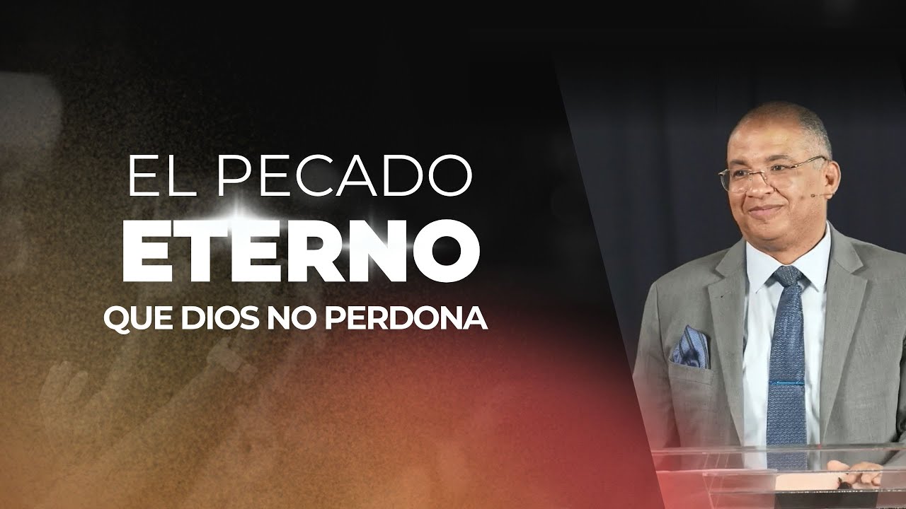 Hermes Tavera Bueno | Tema:  El pecado eterno que Dios no perdona