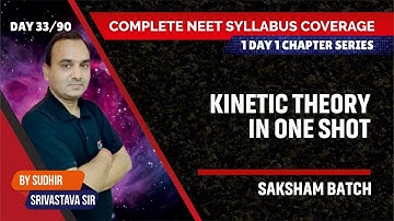Kinetic Theory | Complete NEET Syllabus Coverage | Sudhir Srivastava