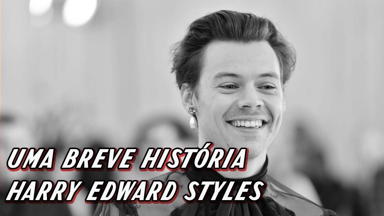 UMA BREVE HISTÓRIA HARRY STYLES YouTube