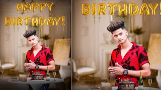 Picsart Happy Birthday Photo Editing | Picsart Photo Editing | Picsart  editing new style -Ak Editz ? - YouTube