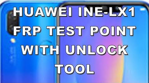 Huawei INE-LX1(NOVA 3I) FRP BYPASS WITH UNLOCK TOOL