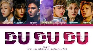 TAN DU DU DU Lyrics (탄 DU DU DU 가사) (Color Coded Lyrics)