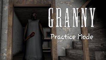 GRANNY | Practice Mode | Extra Locks | Walkthrough