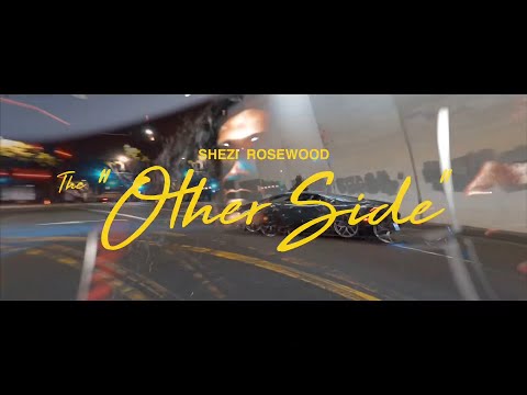 Shezi Rosewood - “Other Side” Official Video