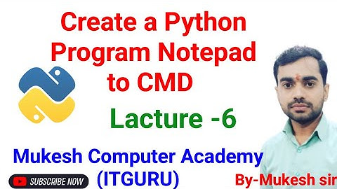 How to write python Program in notepad to run CMD(command prompt)