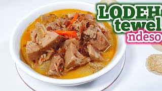 MASAKAN NDESO YANG BIKIN HARMONIS RUMAH TANGGA  - NGGA PERNAH BOSAN MAKAN LODEH || LODEH TEWEL NDESO