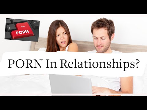 Can I Watch PORN? - Porn And Long Term Relationships