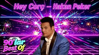 Hey Corç - Hakan Peker