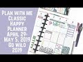 Plan with Me- Classic Happy Planner- April 29- May 5, 2019