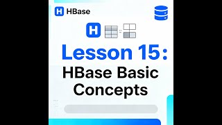 Lesson 15 : HBase NoSQL Database -  Basic concepts
