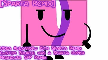[Sparta Remix] Voda Alexandru 15th Sparta Remix Custom Source has a Sparta Hyper Madhouse SFP remix