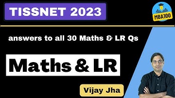 TISSNET 2023: answers to all 30 Maths & LR questions