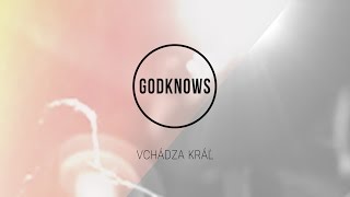 GodKnows feat. Gabriela Poliaková - Vchádza Kráľ (official) chords