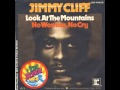 Jimmy Cliff - Look At The Mountains