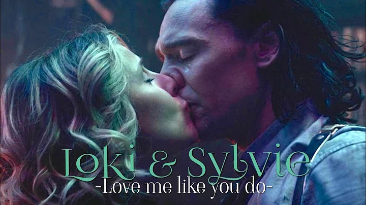 Loki and Sylvie || Love me like you do