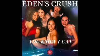 Eden's Crush - You Know I Can (Extended Version)