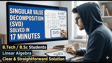 Master SVD in 17 Minutes! Singular Value Decomposition + Example Explained