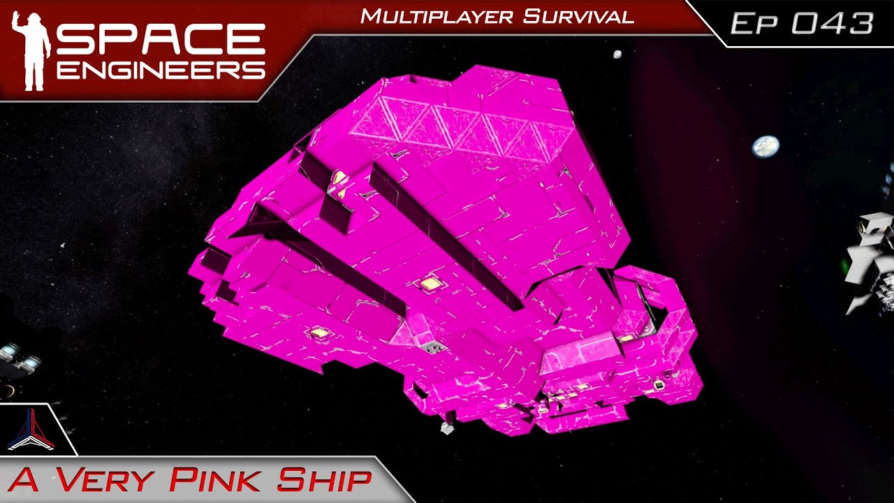 Space Engineers Modded Survival Multiplayer | A Very Pink Ship | #043 ...