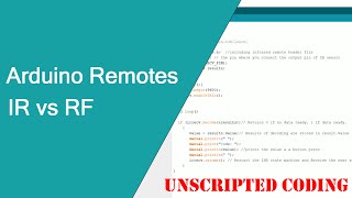 Arduino Remotes!  IR or RF, which one should you use? | Unscripted Coding