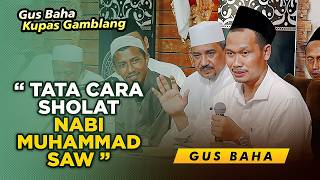 GUS BAHA🔹TATA CARA SHOLAT NABI MUHAMMAD SAW