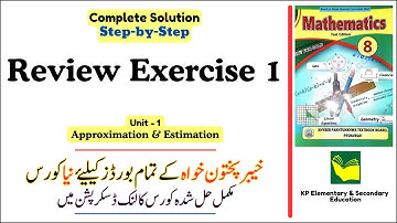 Review Exercise 1 Class 8 Maths KPK | Unit 1 - Approximation and Estimation | KPK New Book