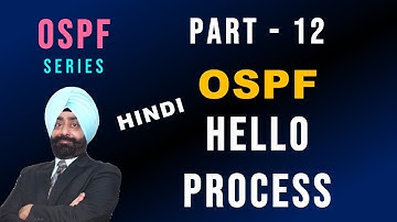 OSPF Hello Process | OSPF Part - 12 | CCNA 200-301 in Hindi