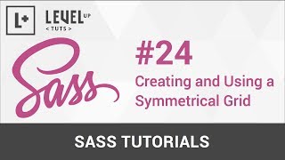 Sass Tutorials #24 - Creating and Using a Symmetrical Grid