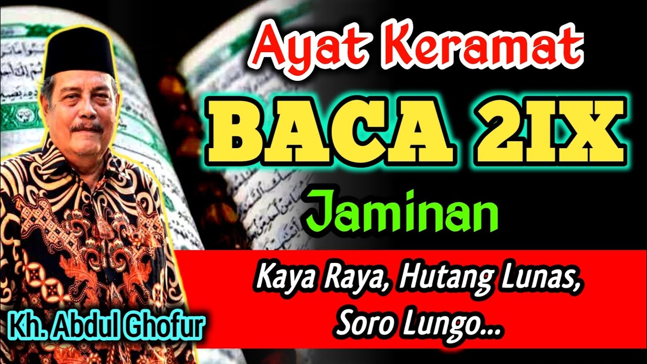 Ayat Keramat Baca 21x Jaminan Kaya Raya, Kere Minggat - Kh. Abdul Ghofur