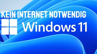Windows 11 ohne Internet und Microsoft Konto installieren