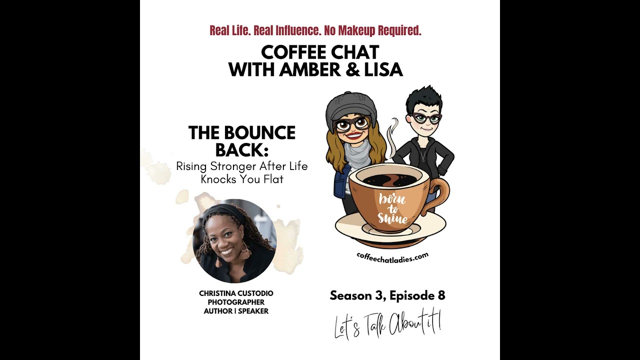The Bounce Back: Rising Stronger After Life Knocks You Flat with Christina Custodio