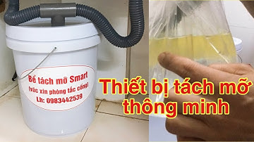 NGUYÊN LÝ HOẠT ĐỘNG VÀ GIÁ THÀNH CỦA BỂ TÁCH MỠ Smart | Eric