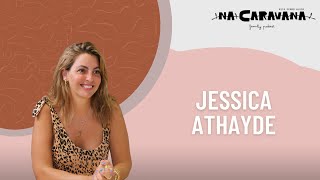 N'A Caravana com Jessica Athayde #97 Outro filho, arriscar e oportunidade de tentar