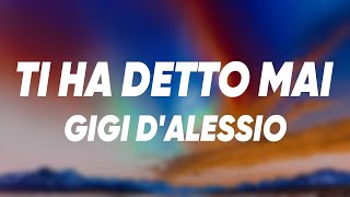 Gigi D'Alessio - TI HA DETTO MAI (Testo/Lyrics)