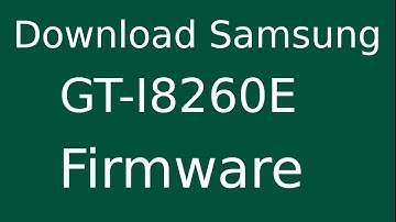 How To Download Samsung GALAXY CORE GT-I8260E Stock Firmware (Flash File) For Update Android Device